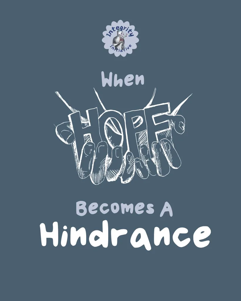 Sketch-style poster reading When Hope Becomes A Hindrance, with the Integrity Initiative logo